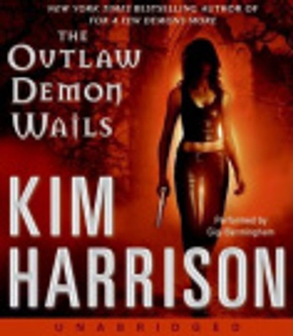 Cover Art for 9780061629549, The Outlaw Demon Wails by Kim Harrison