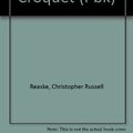 Cover Art for 9780525483854, Reaske Christopher : Croquet (Pbk) by Christopher Russell Reaske