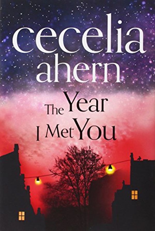 Cover Art for 9780007501762, The Year I Met You by Cecelia Ahern