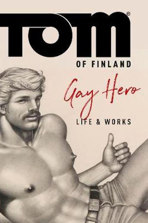 Cover Art for 9782374951331, Tom of Finland: The Official Life and Work of a Gay Hero by F. Valentine Hooven