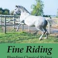 Cover Art for 9780367638955, Fine Riding: Blending Classical Riding and Equitation Science by Susan McBane