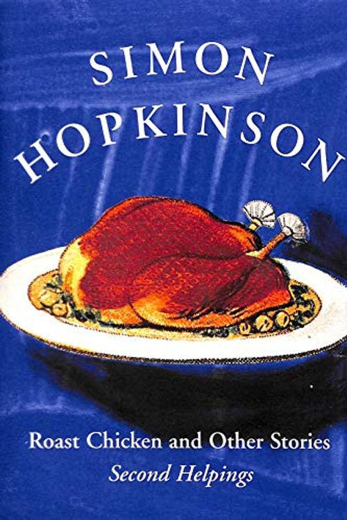 Cover Art for 9780333735879, Roast Chicken and Other Stories by Simon Hopkinson