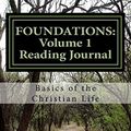 Cover Art for 9781725104440, Foundations: Volume 1 Reader's Journal: Basics of the Christian Life by Matt Parker