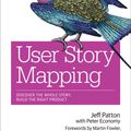 Cover Art for 9781491904862, User Story Mapping: Building Better Products Using Agile Software Design by Jeff Patton, Peter Economy