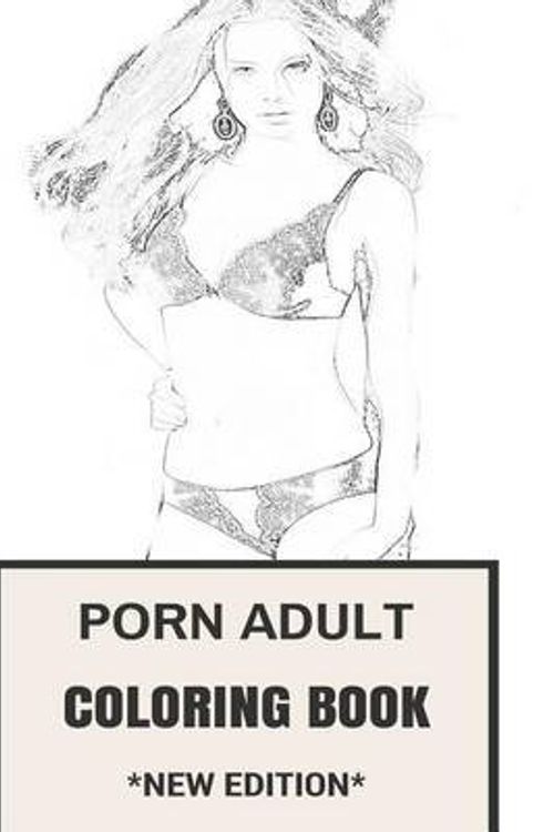 Cover Art for 9781537680378, Porn Adult Coloring Book: Sexual Seduction XXX +18 Inspired Adult Coloring Book (Coloring Book for Adults) by Porn Adult Coloring Book, Adult Coloring Book