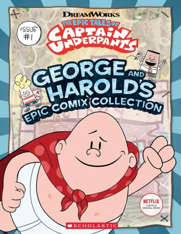 Cover Art for 9781338262469, The Epic Tales of Captain Underpants: George and Harold's Epic Comix Collection by Meredith Rusu