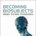 Cover Art for 9781442660106, Becoming Biosubjects: Bodies. Systems. Technology. by Neil Gerlach