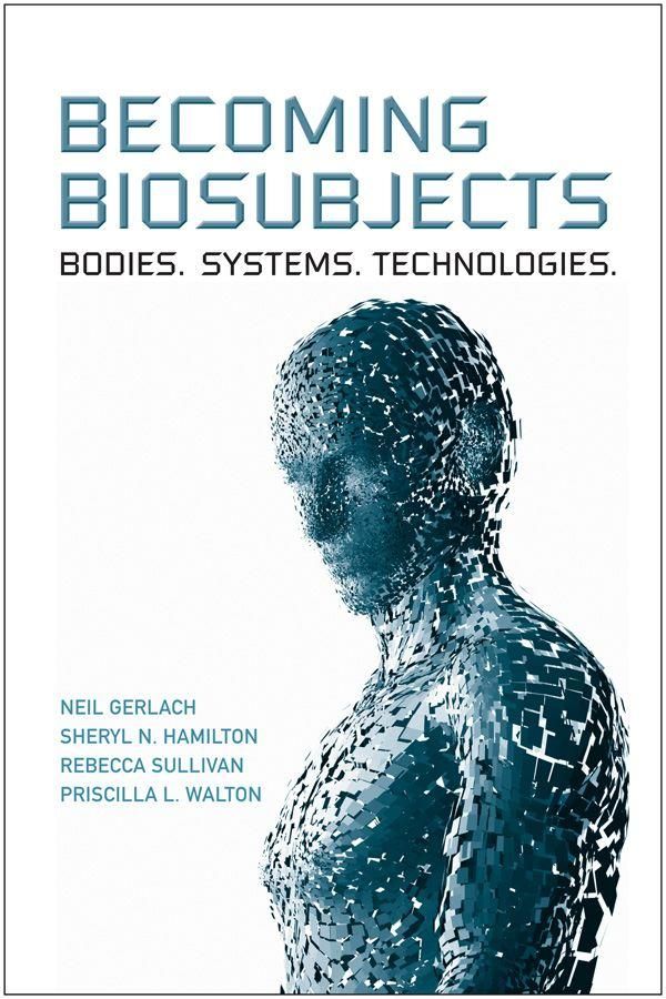Cover Art for 9781442660106, Becoming Biosubjects: Bodies. Systems. Technology. by Neil Gerlach