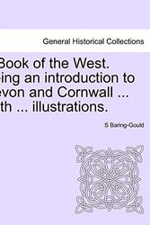 Cover Art for 9781241320089, A Book of the West. Being an Introduction to Devon and Cornwall ... with ... Illustrations. by Sabine Baring-Gould