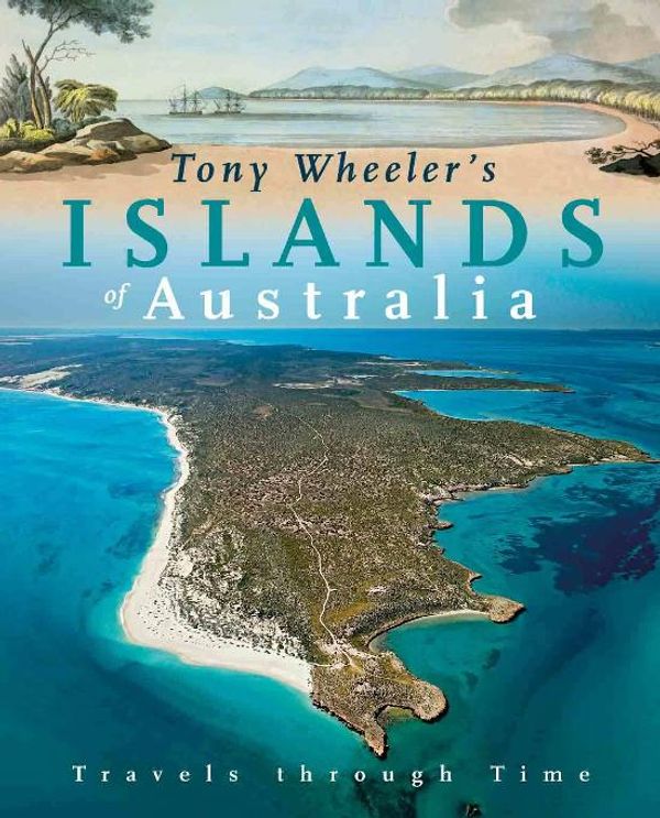 Cover Art for 9780642279477, Tony Wheeler's Islands of Australia by Tony Wheeler