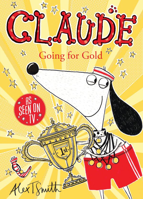 Cover Art for 9781444919622, Claude Going for Gold! by Alex T. Smith