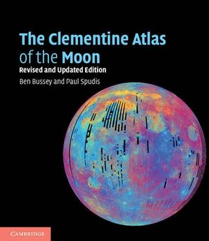 Cover Art for 9780521141017, The Clementine Atlas of the Moon by Ben Bussey