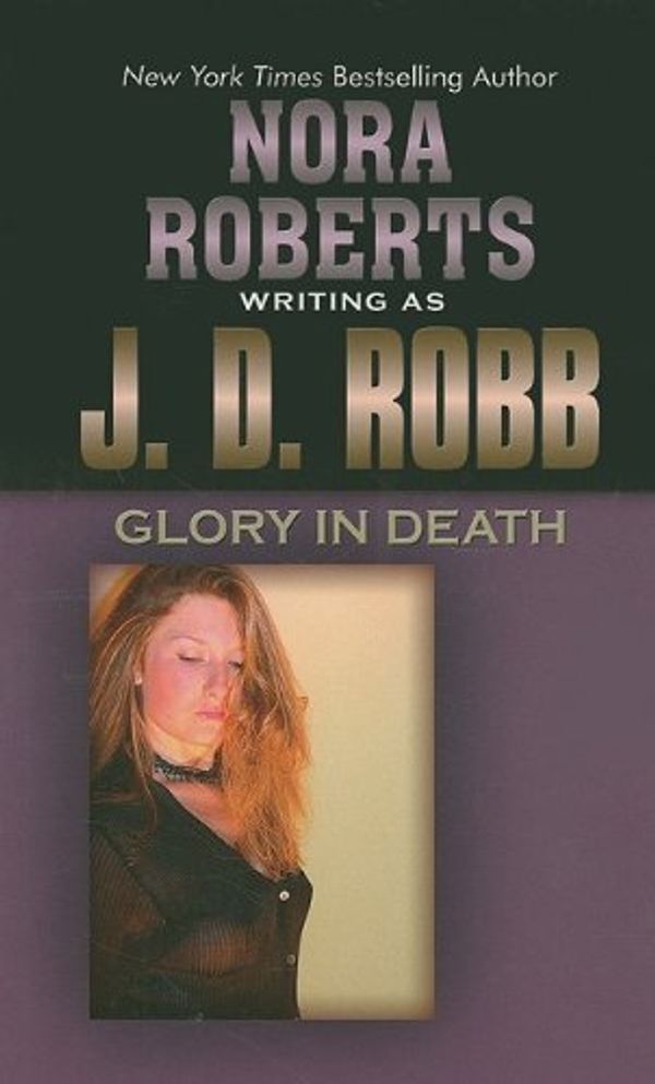 Cover Art for B00ZATINWI, Glory in Death (Thorndike Press Large Print Famous Authors Series) by Robb, J. D. (2009) Hardcover by J.d. Robb