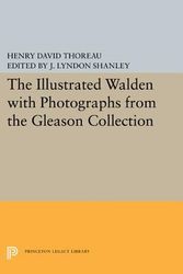 Cover Art for 9780691618227, The Illustrated WALDEN with Photographs from the Gleason Collection (Writings of Henry D. Thoreau) by Henry David Thoreau
