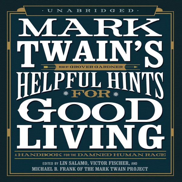 Cover Art for 9781481555272, Mark Twain's Helpful Hints for Good Living by Unknown