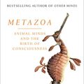 Cover Art for 9780008321215, Metazoa: Animal Minds and the Birth of Consciousness by Peter Godfrey-Smith