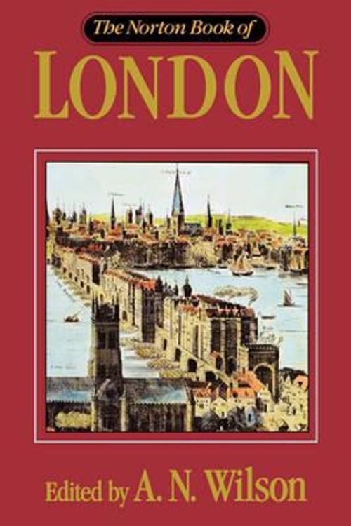 Cover Art for 9780393036312, The Norton Book of London by A.N. Wilson