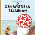 Cover Art for 9789175151830, Tintins äventyr. Den mystiska stjärnan by Hergé