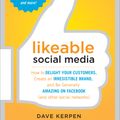 Cover Art for 9780071769501, Likeable Social Media: How to Delight Your Customers, Create an Irresistible Brand, and Be Generally Amazing on Facebook (& Other Social Networks) by Dave Kerpen