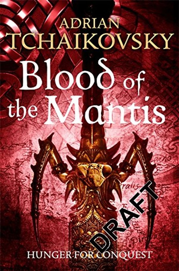 Cover Art for 9781447294931, Blood of the Mantis by Adrian Tchaikovsky