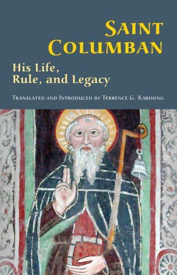 Cover Art for 9780879072704, ColumbanHis Rule and His Movement by Kardong OSB, Terrance G.