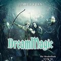 Cover Art for 9789463079884, Dream Magic (Shadow Magic) by Joshua Khan