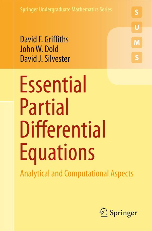 Cover Art for 9783319225692, Essential Partial Differential Equations by David F. Griffiths, David J. Silvester, John W. Dold