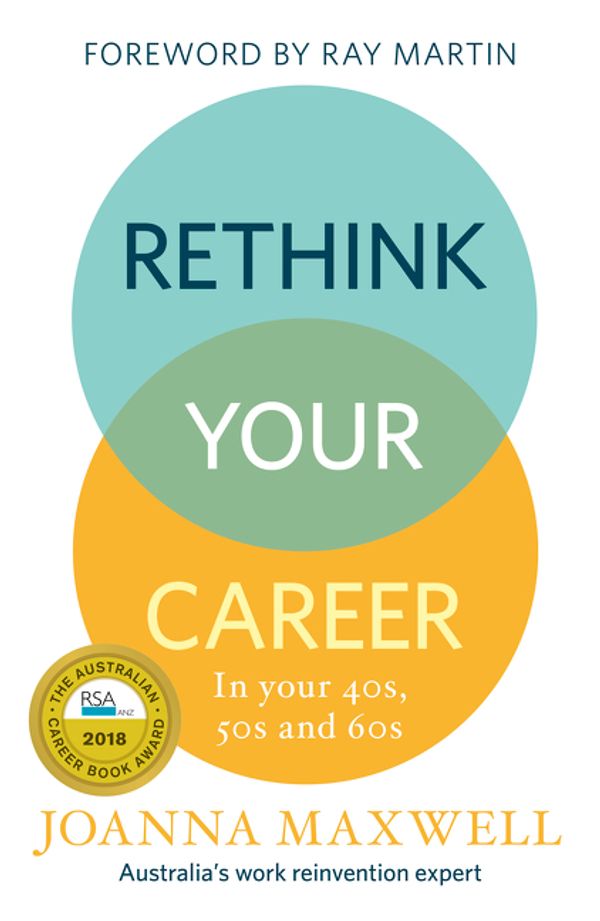 Cover Art for 9780733338106, Rethink Your Career in Your 40s, 50s and 60s by Joanna Maxwell