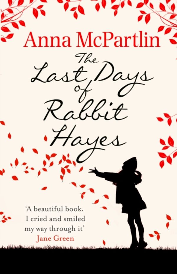 Cover Art for 9780552773744, The Last Days of Rabbit Hayes by Anna McPartlin