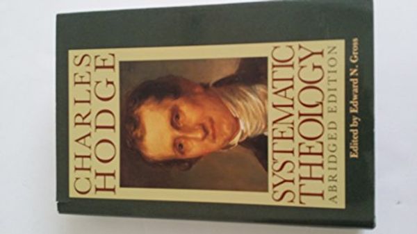 Cover Art for 9780801043215, Systematic Theology by Charles Hodge