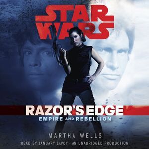 Cover Art for B00NZXOCJ4, Razor's Edge: Star Wars: Empire and Rebellion, Book 1 by Martha Wells