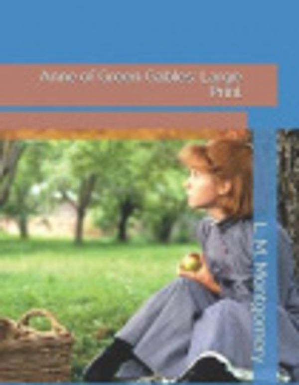 Cover Art for 9781796442632, Anne of Green Gables: Large Print by L. M. Montgomery