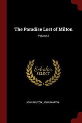 Cover Art for 9781375447201, The Paradise Lost of Milton; Volume 2 by John Milton, John Martin