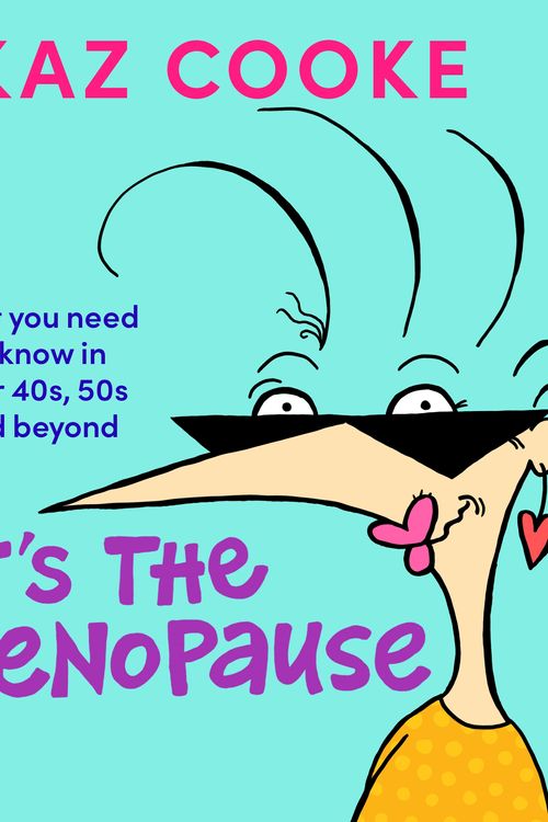 Cover Art for 9781760896966, It's The Menopause by Kaz Cooke