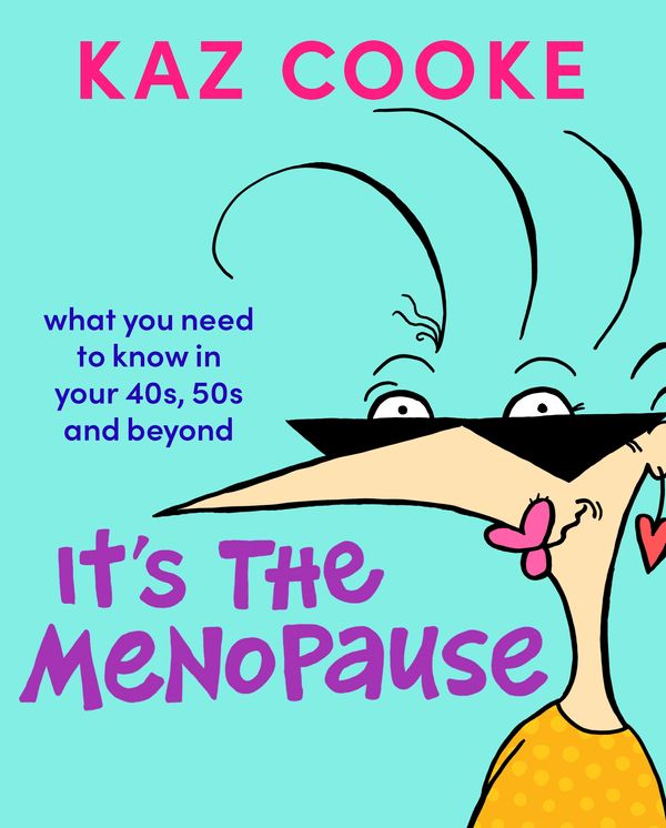 Cover Art for 9781760896966, It's The Menopause by Cooke, Kaz