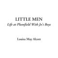 Cover Art for 9781404314511, Little Men (Life at Plumfield With Jo's Boys) by Louisa May Alcott