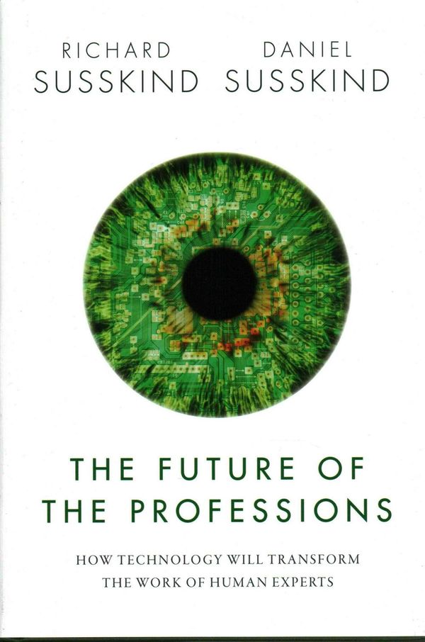 Cover Art for 9780198713395, Beyond the Professions: How Technology Will Transform the Work of Human Experts by Richard Susskind, Daniel Susskind