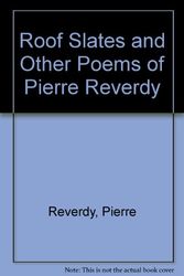 Cover Art for 9780930350093, Roof Slates and Other Poems of Pierre Reverdy by Pierre Reverdy
