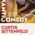 Cover Art for 9780857527493, Romantic Comedy by Curtis Sittenfeld