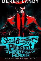 Cover Art for 9780008585846, A Mind Full of Murder: Skulduggery Pleasant #16: Book 16 by Derek Landy