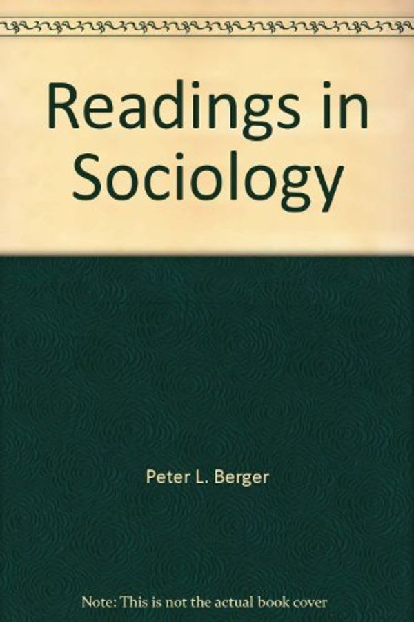Cover Art for 9780536025166, Readings in Sociology by Peter L. Berger