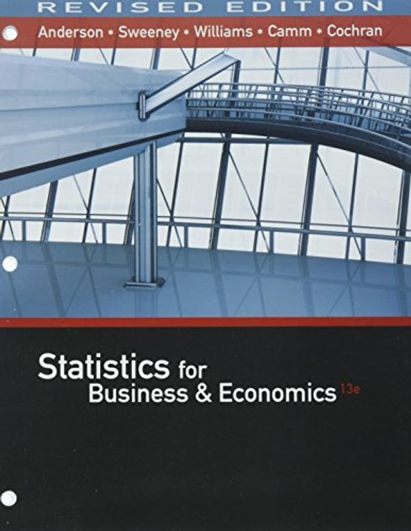 Cover Art for 9781337747455, Statistics for Business & Economics by David R. Anderson, Dennis J. Sweeney, Thomas A. Williams, Jeffrey D. Camm, James J. Cochran