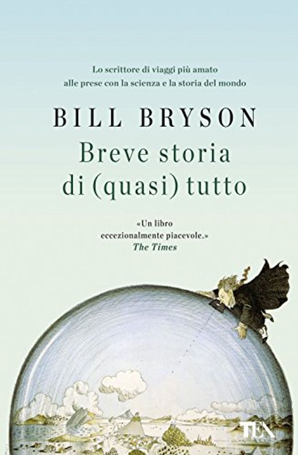 Cover Art for 9788850248582, Breve storia di (quasi) tutto by Bill Bryson