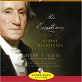 Cover Art for 0807897017025, His Excellency: George Washington by Joseph J. Ellis