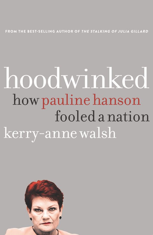 Cover Art for 9781760112288, Hoodwinked by Kerry-Anne Walsh
