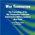 Cover Art for 9781780391434, War Termination by Combat Studies Institute
