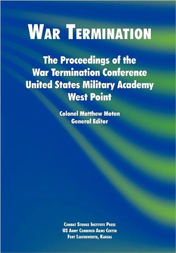 Cover Art for 9781780391434, War Termination by Combat Studies Institute