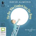 Cover Art for 9781489080417, The Boy Who Climbed into the Moon by David Almond