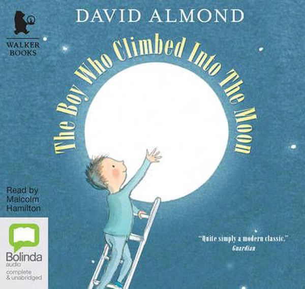 Cover Art for 9781489080417, The Boy Who Climbed into the Moon by David Almond