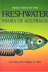 Cover Art for 9780730754862, Field Guide to Freshwater Fishes of Australia by Gerald R. Allen